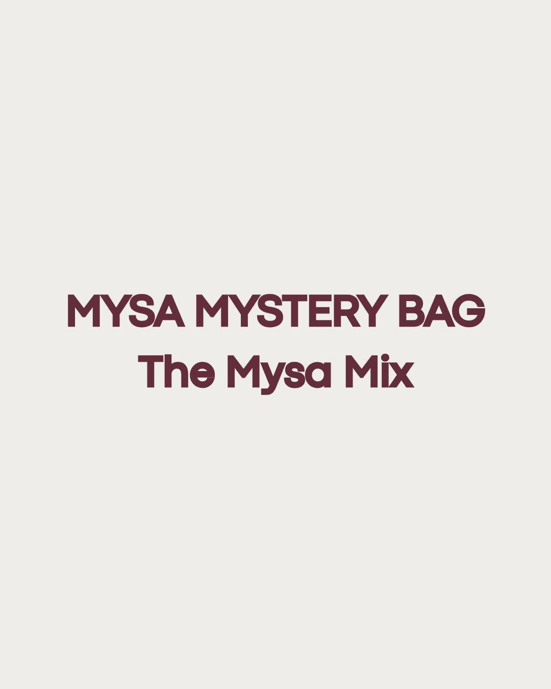 The MYSA Mix | Mystery Bag